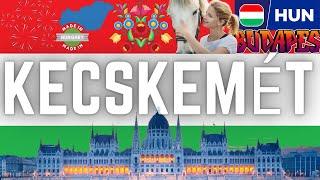 WHY YOU NEED TO  VISIT  KECSKEMÉT  -  HUNGARY