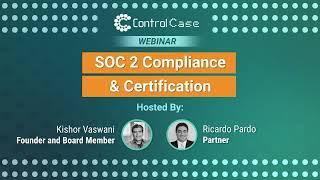 Webinar: SOC 2 Compliance and Certification Webinar | ControlCase