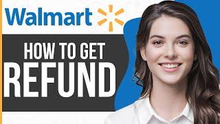 How To Get A Refund On Walmart App (2024)