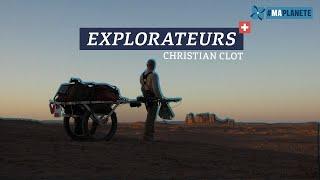 Christian Clot, aventurier des temps modernes - EXPLORATEURS