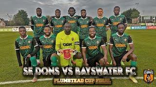 PLUMSTEAD CUP FINAL | SE DONS vs BAYSWATER FC