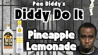  DIDDY DO IT Pineapple Lemonade #pdiddy