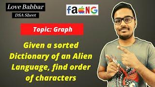 Given a sorted Dictionary of an Alien Language, find order of characters |  [Explaination + CODE] 