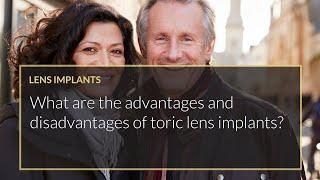 What are the advantages and disadvantages of toric lens implants?