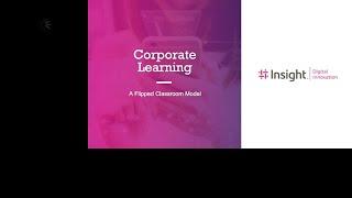 Webinar | Corporate Learning: A Flipped Classroom Model