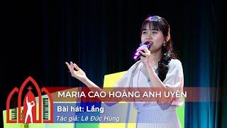 Lắng - Maria Cao Hoàng Anh Uyên - Vòng Thể Hiện Tiếng Hát Giáo Đường Mùa III - 2024