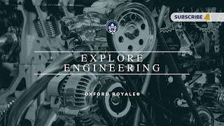 Explore Engineering ◦ Studying Engineering with Oxford Royale