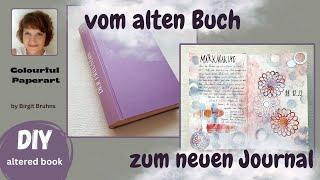 DIY  So machst du ein Journal aus einem alten Buch  altered book  kreatives Upcycling!