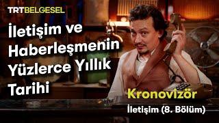 Kronovizör | 8. Bölüm (İletişim) | TRT Belgesel