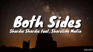 Shordie Shordie - Both Sides (feat. Shoreline Mafia) (Lyrics)