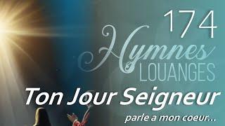 174 - H&L - Ton jour Seigneur #hymnesetlouanges