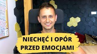 Jak 'pokonać' (uwolnić) opór przed emocjami ? | Niechęć i awersja do odczuwania emocji