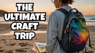 The Ultimate Traveling Crafter's Creative Week - In Real Life