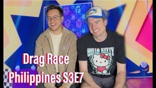 Drag Race Philippines Season 3 Episode 7 Reaction