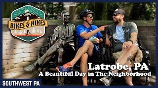 Bikes & Hikes - Latrobe, PA - Home of Mr. Fred Rogers and Golf Legend Arnold Palmer, AND MORE!