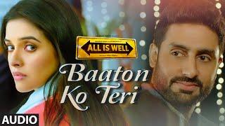 'Baaton Ko Teri' Full AUDIO Song | Arijit Singh | Abhishek Bachchan, Asin | T-Series