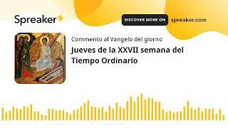 Jueves de la XXVII semana del Tiempo Ordinario