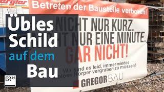 Baufirma reicht es: Jetzt wird mit klarer Ansage auf Abschreckung gesetzt | BR24