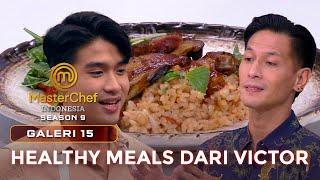 KONSEP HEALTHY MEALS DARI VICTOR BUAT JURI PENASARAN | GALERI 15 | MASTERCHEF INDONESIA