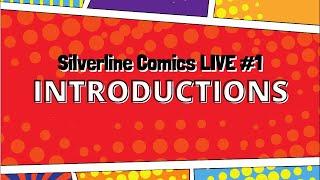 Silverline Comics Live #1: Intros lead by former Malibu/Marvel Editor