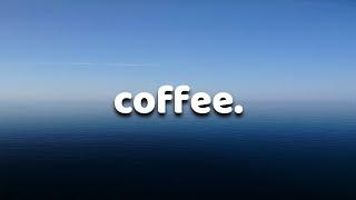 Coffee - Miguel (LYRICS)