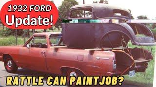 1932 FORD UPDATE + CANDY SPRAY PAINT??