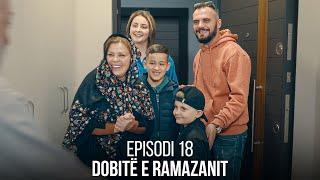 Dobitë e Ramazanit - Episodi 18