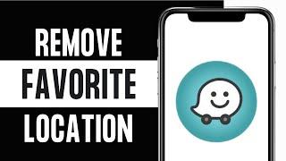 How to Delete Favorites Location on Waze App | Remove Favorites Waze Application