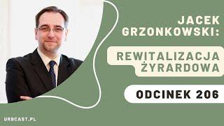 206: Jak 20 lat rewitalizacji odmieniło Żyrardów? | Jacek Grzonkowski - UM Żyrardów