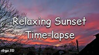 Relaxing Landscape Time Lapse 2020 | Sunset Part 4 | Arya SD #music #nature #meditation #peaceful