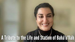 A Tribute to the Life and Station of Bahá'u'lláh