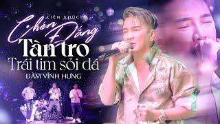 LK Chén đắng & Tàn Tro & Trái Tim Sỏi Đá - Đàm Vĩnh Hưng | Live Performance