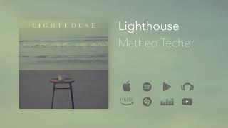 Matheo Techer - Lighthouse (Official Audio)