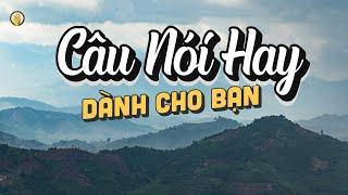 Những Câu Nói hay về cuộc sống dành cho bạn