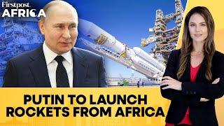 Russia's Space Agency Plans to Build Spaceports in "Friendly" African Nations | Firstpost Africa