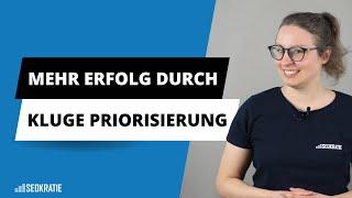 2025 im SEO erfolgreich sein: So priorisierst Du Deine Aufgaben richtig