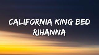 Rihanna - California King Bed (Lyrics)