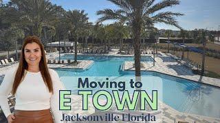 Moving to eTown, Jacksonville, FL | Everything You Need to Know About This Vibrant Community