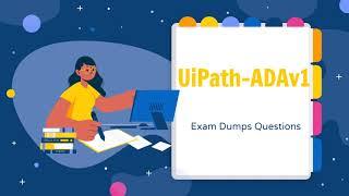 [Dumpsinfo] UiPath-ADAv1 UiPath Automation Developer Associate v1 Exam Dumps Questions