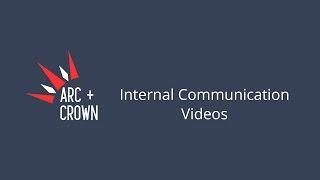 Arc and Crown - Internal Communications Videos (Demo)