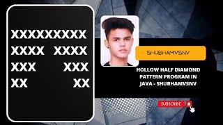 HOLLOW HALF DIAMOND Pattern Program in JAVA - shubhamvsnv