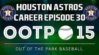 Out of the Park Baseball (OOTP) 15: Houston Astros Let's Play/Walkthrough [EP30]