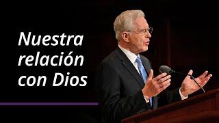 Nuestra relación con Dios | D. Todd Christofferson | Abril 2022 Conferencia General