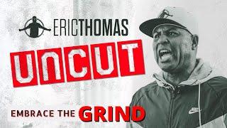 Eric Thomas  | Embrace the Grind (Motivational Video)