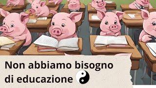 Il TAO della (mal)educazione