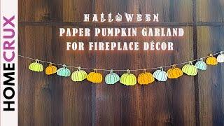 DIY Paper Pumpkin Garland for Halloween Fireplace Décor | Under $15 Crafts