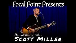 Focal Point Presents   An Evening with Scott Miller