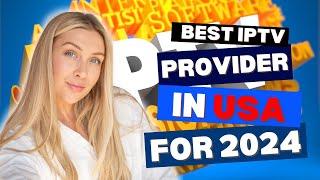 THE BEST IPTV PROVIDER IN USA OF 2024