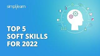 Top 5 Soft Skills For 2022 | Soft Skills Training | Soft Skills 2022 | #Shorts | Simplilearn