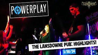 Powerplay @ The Lansdowne Pub 3/30/24 Highlights